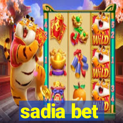 sadia bet